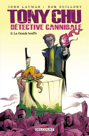 Tony Chu, détective cannibale. Vol. 11. La grande bouffe - John Layman