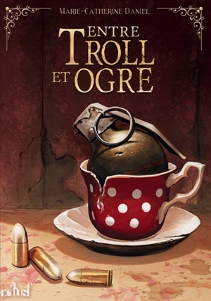 Entre troll et ogre - Marie-Catherine Daniel