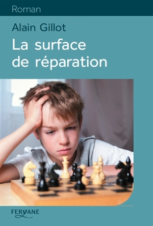 La surface de réparation - Alain Gillot