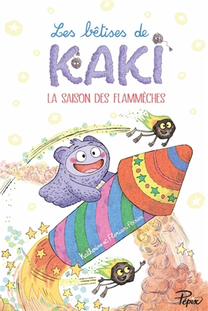 Les bêtises de Kaki. La saison des flammèches - Florian Ferrier