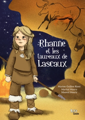 Rhanne et les taureaux de Lascaux - Martial Maury