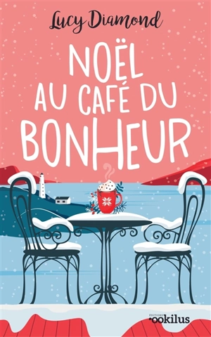 Noël au café du bonheur. Le plus beau des cadeaux au café du bonheur - Lucy Diamond