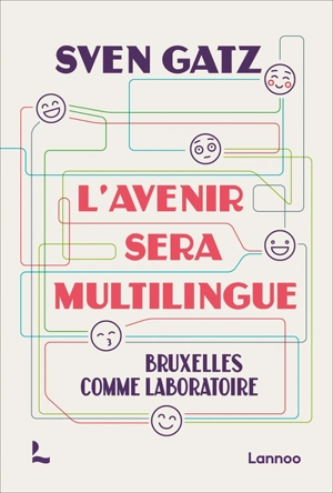 L'avenir sera multilingue : Bruxelles comme laboratoire - Sven Gatz