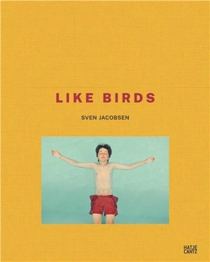 Sven Jacobsen Like Birds - Nadine Barth