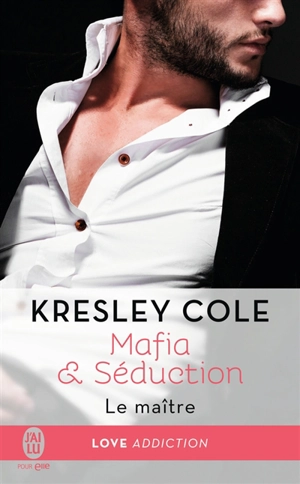 Mafia & séduction. Vol. 2. Le maître - Kresley Cole