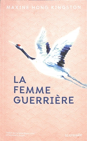 La femme guerrière - Maxine Hong Kingston