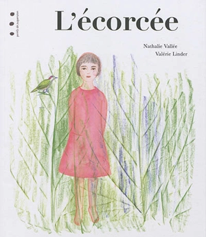 L'écorcée - Nathalie Vallée