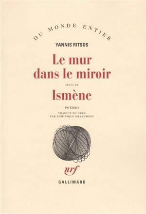 Le mur dans le miroir. Ismène - Giannis Ritsos