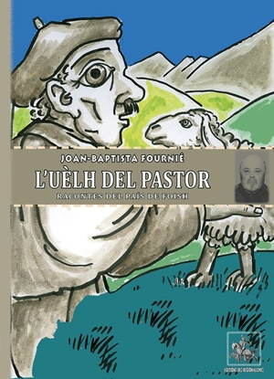 L'uèlh del pastor : racontes del pais de Foish - Joan-Baptista Fournié