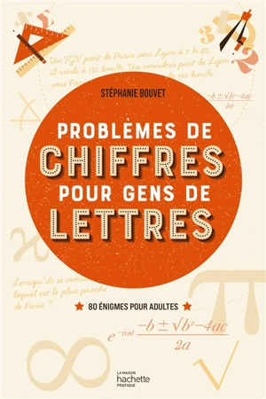 Problèmes de chiffres pour gens de lettres : 80 énigmes pour adultes - Stéphanie Bouvet