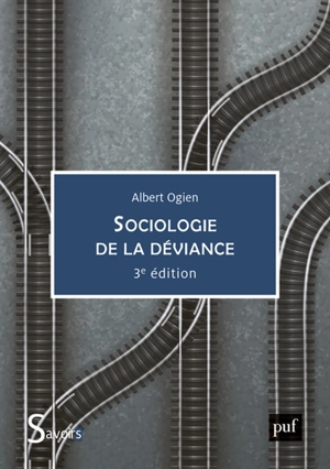 Sociologie de la déviance - Albert Ogien