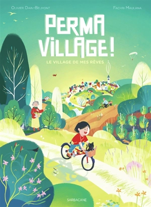 Permavillage ! : le village de mes rêves - Olivier Dain Belmont