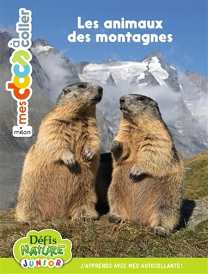 Les animaux de la montagne : j'apprends avec mes autocollants ! - Anne Blanchard