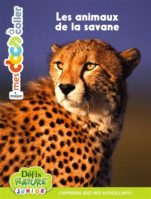 Les animaux de la savane : j'apprends avec mes autocollants ! - Anne Blanchard