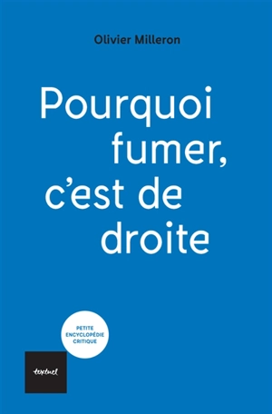 Pourquoi fumer, c'est de droite - Olivier Milleron