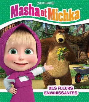 Masha et Michka. Des fleurs envahissantes - Animaccord