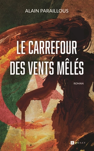 Le carrefour des vents mêlés - Alain Paraillous