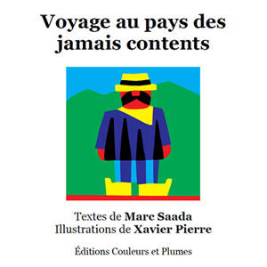 Voyage au pays des jamais contents - Marc Saada