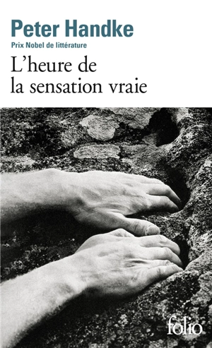 L'heure de la sensation vraie - Peter Handke