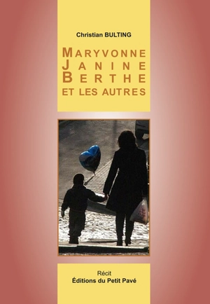 Maryvonne, Janine, Berthe et les autres - Christian Bulting