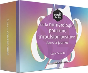 La petite boîte de la numérologie pour une impulsion positive dans la journée - Lydie Castells