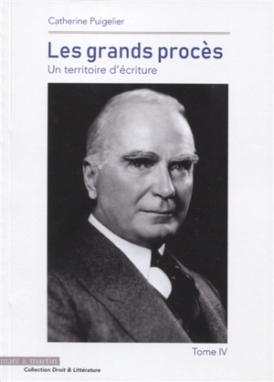 Les grands procès : un territoire d'écriture. Vol. 4. Great trials : a territory of writing. Vol. 4 - Catherine Puigelier