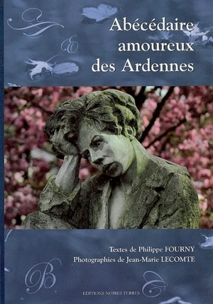 L'abécédaire amoureux des Ardennes - Philippe Fourny