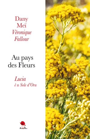 Au pays des fleurs. Lucia è u sole d'oru - Dany Meï