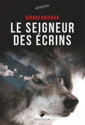 Le seigneur des Ecrins - Gérard Guerrier