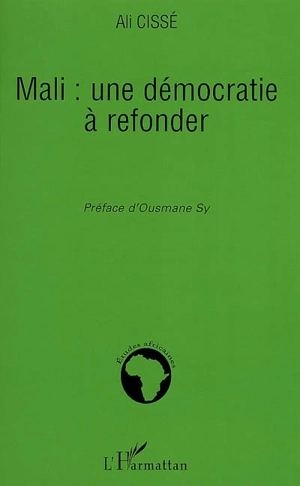 Mali : une démocratie à refonder - Ali Cissé