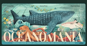 Océanomania : voyage animé dans les profondeurs des océans et des mers - Joanna Prime