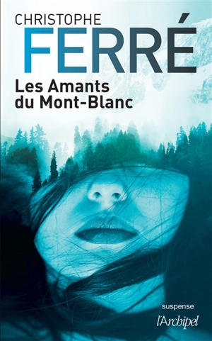 Les amants du Mont-Blanc - Christophe Ferré