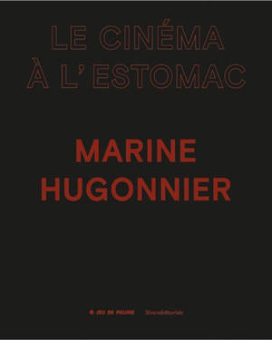 Marine Hugonnier : le cinéma à l'estomac