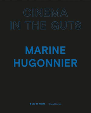 Marine Hugonnier : cinema in the guts