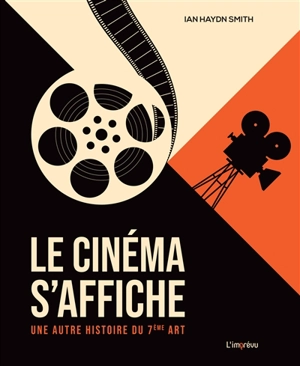 Le cinéma s'affiche : une autre histoire du 7ème art - Ian Haydn Smith