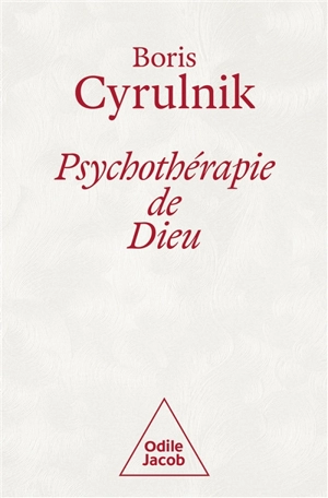 Psychothérapie de Dieu - Boris Cyrulnik