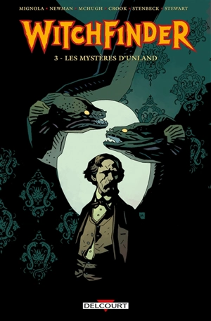 Witchfinder. Vol. 3. Les mystères d'Unland - Kim Newman