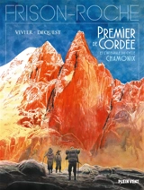 Premier de cordée et l'intégrale du cycle Chamonix - Jean-François Vivier