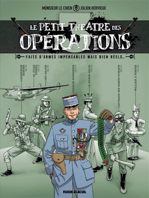 Le petit théâtre des opérations : faits d'armes impensables mais bien réels.... Vol. 3 - Julien Hervieux