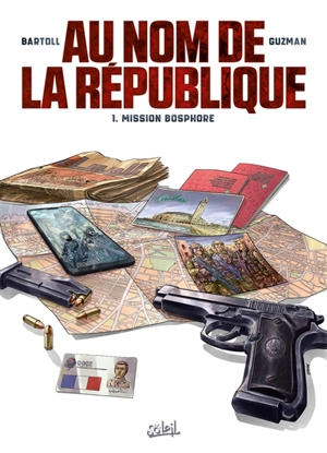 Au nom de la République. Vol. 1. Mission Bosphore - Jean-Claude Bartoll