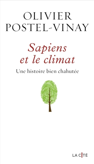 Sapiens et le climat : une histoire bien chahutée - Olivier Postel-Vinay