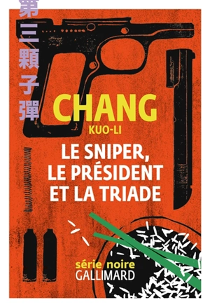 Le sniper, le président et la triade - Guoli Zhang