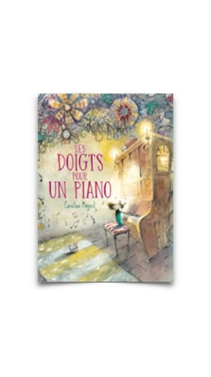 Des doigts pour un piano - Caroline Magerl