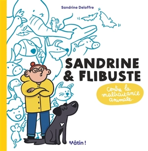 Sandrine & Flibuste contre la maltraitance animale - Sandrine Deloffre