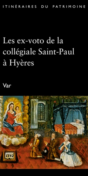 Les ex-voto de la collégiale Saint-Paul à Hyères, Var - Provence-Alpes-Côte d'Azur. Service régional de l'Inventaire général du patrimoine culturel