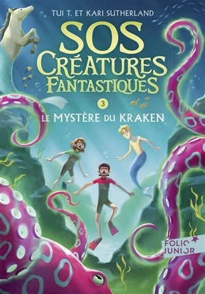 SOS créatures fantastiques. Vol. 3. Le mystère du kraken - Tui Sutherland