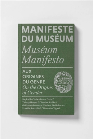 Manifeste du Muséum. Aux origines du genre. On the origins of gender. Muséum manifesto. Aux origines du genre. On the origins of gender