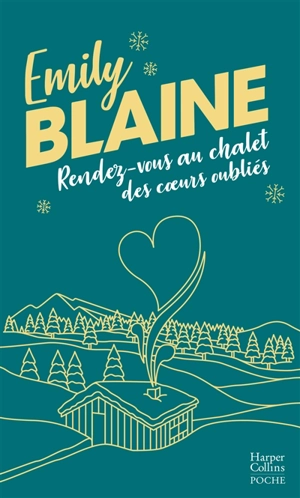 Rendez-vous au chalet des coeurs oubliés - Emily Blaine