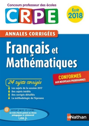 Français et mathématiques : annales corrigées CRPE : écrit 2018, conformes aux nouveaux programmes - Janine Hiu