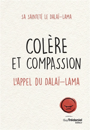 Colère et compassion : l'appel du dalaï-lama - Dalaï-lama 14